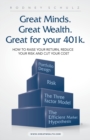 Image for Great Minds. Great Wealth. Great for Your 401K.