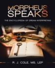 Image for Morpheus Speaks : The Encyclopedia of Dream Interpreting