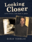 Image for Looking Closer: Kevin Spacey, the First 50 Years