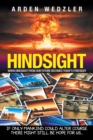 Image for Hindsight : When Hindsight from Our Future Becomes Today&#39;s Foresight