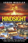 Image for Hindsight: When Hindsight from Our Future Becomes Today&#39;s Foresight
