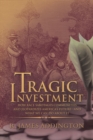 Image for Tragic Investment : How Race Sabotages Communities and Jeopardizes America&#39;s Future-And What We Can Do About It