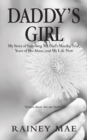 Image for Daddy&#39;s Girl : My Story of Surviving My Dad&#39;s Murder Trial, Years of His Abuse, and My Life Now