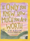 Image for If Only You Knew How Much You Are Worth