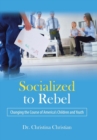 Image for Socialized to Rebel