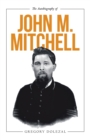 Image for The Autobiography of John M. Mitchell