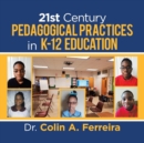 Image for 21St Century Pedagogical Practices in K-12 Education