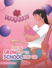 Image for As You Grow off to School You Go
