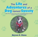 Image for The Life and Adventures of a Dog Named Sweety