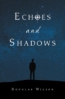Image for Echoes and Shadows