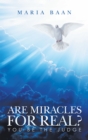 Image for Are Miracles for Real?: You Be the Judge