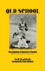Image for Old School : The Evolution of America&#39;s Pastime