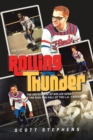 Image for Rolling Thunder : The Golden Age of Roller Derby &amp; the Rise and Fall of the L.A. T-Birds