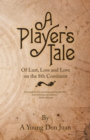 Image for Player&#39;s Tale : Of Lust, Loss And Love On The 8th Continent