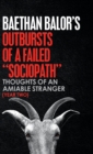 Image for Outbursts of a Failed &quot;Sociopath&quot; : Thoughts of an Amiable Stranger (Year Two)