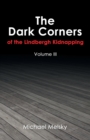 Image for The Dark Corners of the Lindbergh Kidnapping : Volume Iii