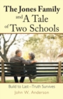 Image for The Jones Family and a Tale of Two Schools : Build to Last--Truth Survives