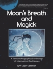 Image for Moon&#39;s Breath and Magick: A Semiautobiographical Anthology of International Goddesses