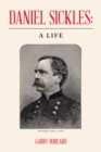 Image for Daniel Sickles : A Life