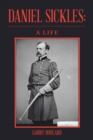 Image for Daniel Sickles: A Life