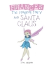 Image for Frances the Magical Fairy: And Santa Claus