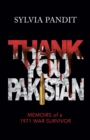 Image for Thank You, Pakistan : Memoirs of a 1971 War Survivor