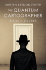 Image for The Quantum Cartographer : Book of Cruxes