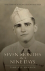 Image for Seven Months and Nine Days: The Story of a Young Prisoner of War