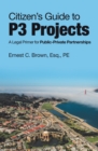 Image for Citizen&#39;s Guide to P3 Projects: A Legal Primer for Public-Private Partnerships