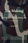 Image for The Making of a Us Marine-Scholar
