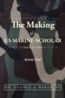 Image for Making of a  Us Marine-Scholar: Hail to the Chief