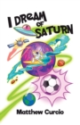 Image for I Dream of Saturn