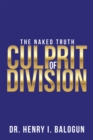 Image for Culprit of Division: The Naked Truth