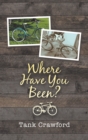 Image for Where Have You Been?
