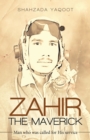 Image for Zahir the Maverick : Man Who Was Called for His Service