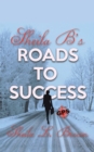 Image for Sheila B&#39;s Roads to Success: Gps&#39; God Path to Success
