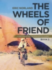 Image for The Wheels of Friend: A Three Year Around the World Bicycle Journey