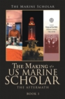 Image for Making of a Us Marine Scholar: The Aftermath