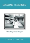 Image for Lessons I Learned : &quot;The Way I See Things&quot;