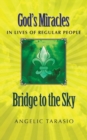 Image for Bridge to the Sky : God&#39;s Miracles in Lives of Regular People