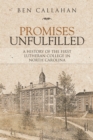 Image for Promises Unfulfilled: A History of the First Lutheran College  in  North Carolina