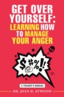 Image for Get over Yourself: Learning How to Manage Your Anger: A Trainer&#39;s Manual