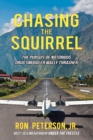 Image for Chasing the Squirrel : The Pursuit of Notorious Drug Smuggler Wally Thrasher