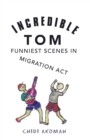 Image for Incredible Tom: Funniest Scenes in Migration Act