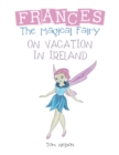 Image for Frances the Magical Fairy: On Vacation in Ireland