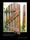 Image for Unlatched Gates: Visually Assisted Concepts. Through Jewish Eyes