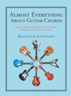 Image for Almost Everything About Guitar Chords: A Fun, Systematic, Constructive, Informative Approach to the Study of Chords.
