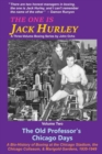 Image for The One Is Jack Hurley, Volume Two : The Old Professor&#39;s Chicago Days