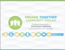 Image for Engage Together (R) Community Toolkit : Mobilizing communities to end human trafficking and the exploitation of the vulnerable