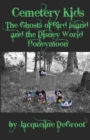 Image for Cemetery Kids : The Ghosts of Bird Island and the Disney World Honeymoon